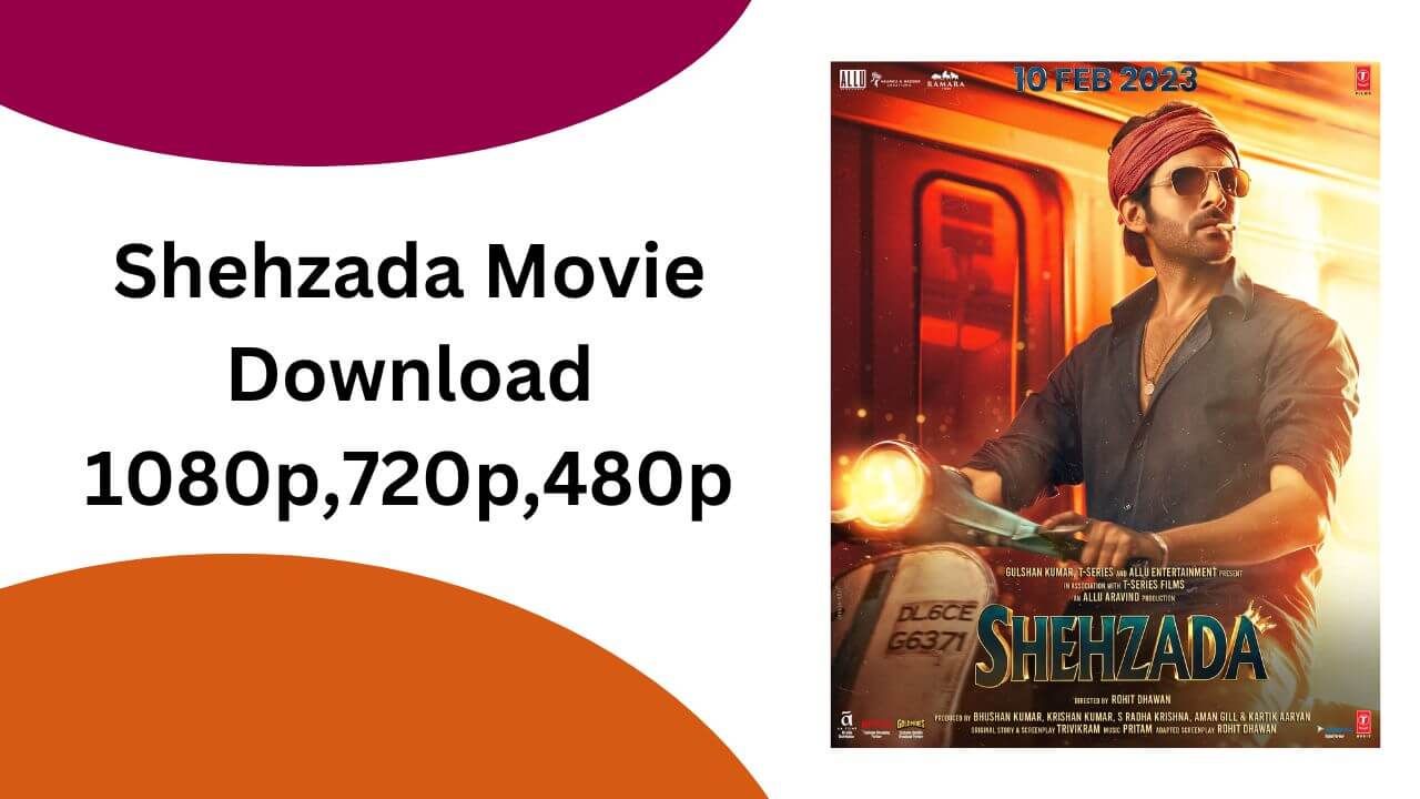 Shehzada Movie Download & Review Filmywap 1080p, 720p, 480p